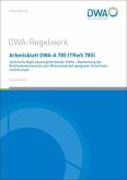 Arbeitsblatt DWA-A 785 (TRwS 785) Technische Regel wassergefährdender Stoffe - Bestimmung des Rückhaltevolumens bis zum Wirksamwerden geeigneter Sicherheitsvorkehrungen