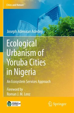 Ecological Urbanism of Yoruba Cities in Nigeria - Adedeji, Joseph Adeniran