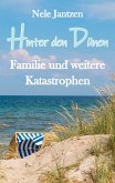 Hinter den Dünen - Familie und weitere Katastrophen