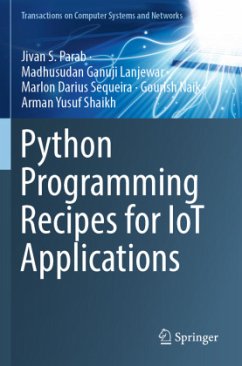 Python Programming Recipes for IoT Applications - Parab, Jivan S.;Lanjewar, Madhusudan Ganuji;Sequeira, Marlon Darius