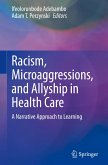 Racism, Microaggressions, and Allyship in Health Care Racism, Microaggressions, and Allyship in Health Care