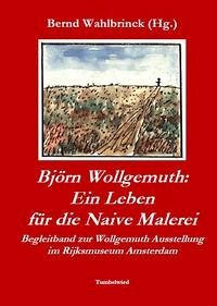 Björn Wollgemuth: Ein Leben für die Naive Malerei - Wahlbrinck, Bernd