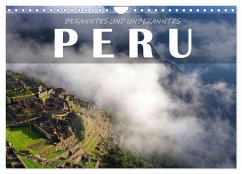 Bekanntes und Unbekanntes Peru (Wandkalender 2025 DIN A4 quer), CALVENDO Monatskalender