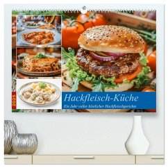 Hackfleisch-Küche (hochwertiger Premium Wandkalender 2025 DIN A2 quer), Kunstdruck in Hochglanz