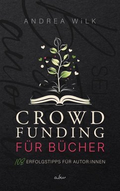 Crowdfunding für Bücher. - WiLK, ANDREA