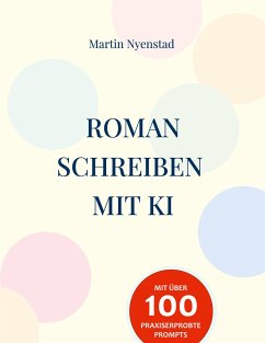 Roman schreiben mit KI - Nyenstad, Martin