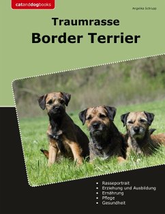 Traumrasse Border Terrier - Schrupp, Angelika