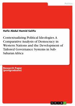 Contextualizing Political Ideologies. A Comparative Analysis of Democracy in Western Nations and the Development of Tailored Governance Systems in Sub- Saharan Africa (eBook, PDF)