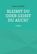 Bleibst Du oder gehst Du auch? (eBook,... - Bild 1