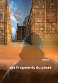 Les Fragments du passé (eBook, ePUB)