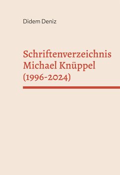 Schriftenverzeichnis Michael Knüppel (1996-2024) (eBook, ePUB) - Deniz, Didem