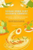 Sugar-Free Diet: Goodbye Sweets! Enjoy Healthy - 14-Day Sugar-Free Challenge for More Vitality and Well-Being (Guide: Sugar-Free Diet Tips & Sugar-Free Recipes for a Healthy Diet Without Sugar) (eBook, ePUB)