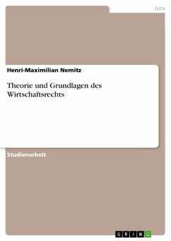 Theorie und Grundlagen des Wirtschaftsrechts (eBook, PDF)