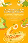 Suikervrij Leven: Vaarwel Snoep! Gezond Genieten - 14-daagse Suikervrije Uitdaging voor Meer Vitaliteit en Welzijn (Suikervrije Voedingstips & Suikervrije Recepten voor een Gezond Dieet zonder Suiker) (eBook, ePUB)