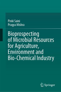 Bioprospecting of Microbial Resources for Agriculture, Environment and Bio-chemical Industry (eBook, PDF) - Saini, Pinki; Mishra, Pragya