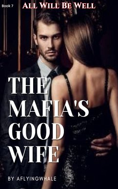 The Mafia's Good Wife (eBook, ePUB) - aflyingwhale