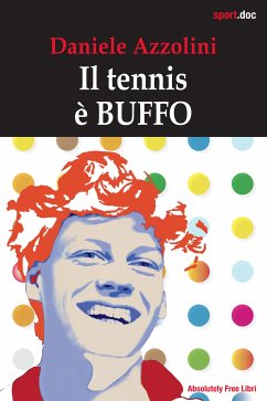 Il tennis è buffo (eBook, ePUB) - Azzolini, Daniele