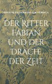 Der Ritter Fabian und der Drache der Zeit (eBook, ePUB)