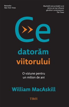 Ce datorăm viitorului (eBook, ePUB) - MacAskill, William