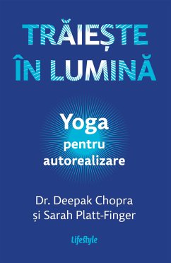 Trăiește în lumină (eBook, ePUB) - Chopra, Dr. Deepak; Platt-Finger, Sarah