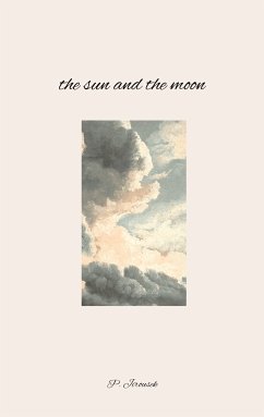 the sun and the moon (eBook, ePUB) - Jirousek, P.