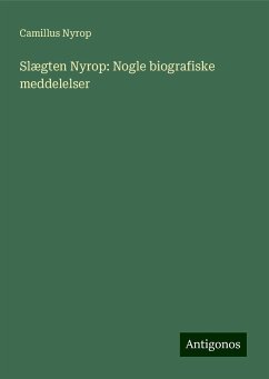 Slægten Nyrop: Nogle biografiske meddelelser - Nyrop, Camillus