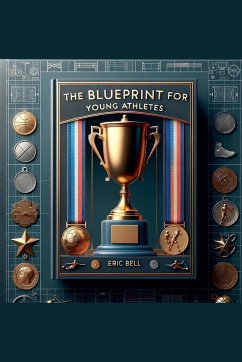 The Blueprint For Young Athletes - Bell, Eric