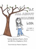 The ALL ABOUT CHANGE book (for little or BIG people)