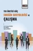 Tek Üretici Güc Emegin Sosyolojisi Ve Calisma