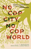No Cop City, No Cop World No Cop City, No Cop World