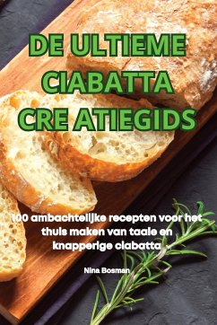 DE ULTIEME CIABATTA CRE ATIEGIDS - Nina Bosman
