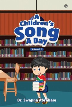 A Children's Song A Day - Swapna Abraham A Children's Song A Day - Swapna Abraham