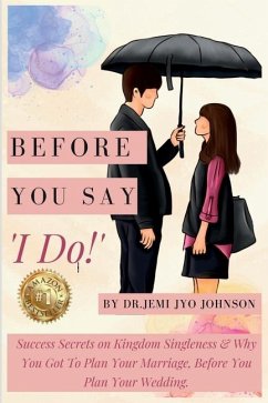 Before You Say, 'I Do!' - Jemi Jyo Johnson