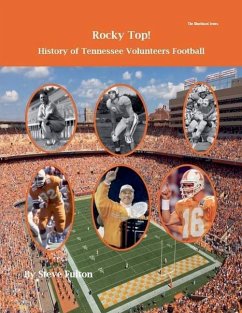 Rocky Top! History of Tennessee Volunteers Football - Fulton, Steve