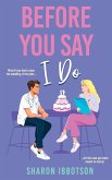 Before You Say I Do Before You Say I Do