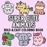 Super Cute Animals Bold and Easy... - Bild 1