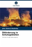 Ölförderung in Schutzgebieten