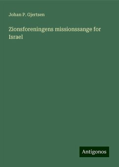 Zionsforeningens missionssange for Israel - Gjertsen, Johan P.