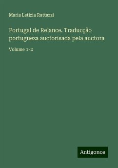 Portugal de Relance. Traducção portugueza auctorisada pela auctora - Rattazzi, Maria Letizia
