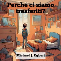 Perché ci siamo trasferiti? - Egbert, Michael J.