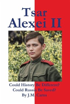 Cover Tsar Alexei II Could History Be Different? Could Russia Be Saved?