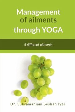 Management of ailments through Yoga - Subramaniam Seshan Iyer