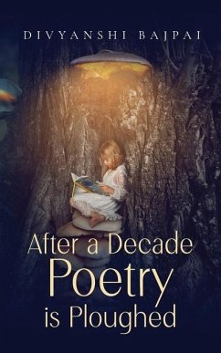 After a decade poetry is ploughed - Divyanshi Bajpai