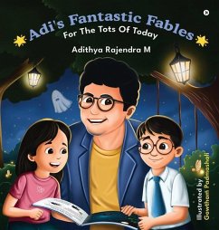 Adi's Fantastic Fables - Adithya Rajendra M