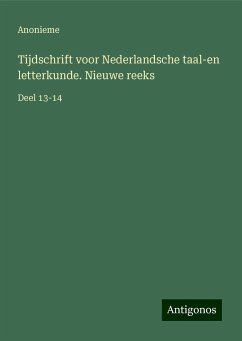 Tijdschrift voor Nederlandsche taal-en letterkunde. Nieuwe reeks - Anonieme