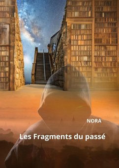 Les Fragments du passé - ., Nora