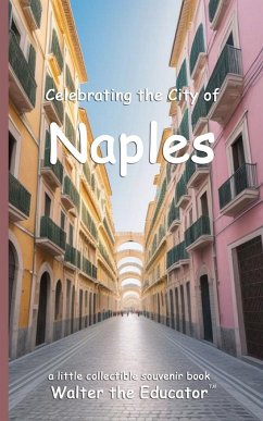 Celebrating the City of Naples - Walter the Educator