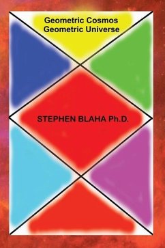 Geometric Cosmos Geometric Universe - Blaha, Stephen