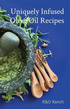 Uniquely Infused Olive Oil Recipes - Overton, Ian; Rogers, Kesha