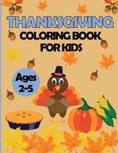 Thanksgiving Coloring Book for Kids Ages 2-5 - Jennifer C Lawrence